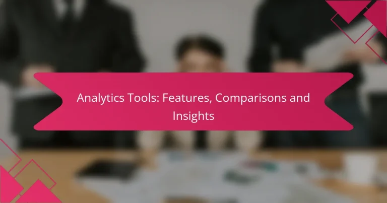 Analytics Tools: Features, Comparisons and Insights