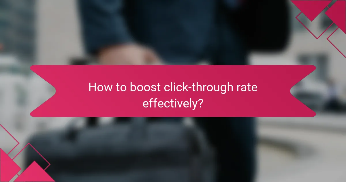How to boost click-through rate effectively?