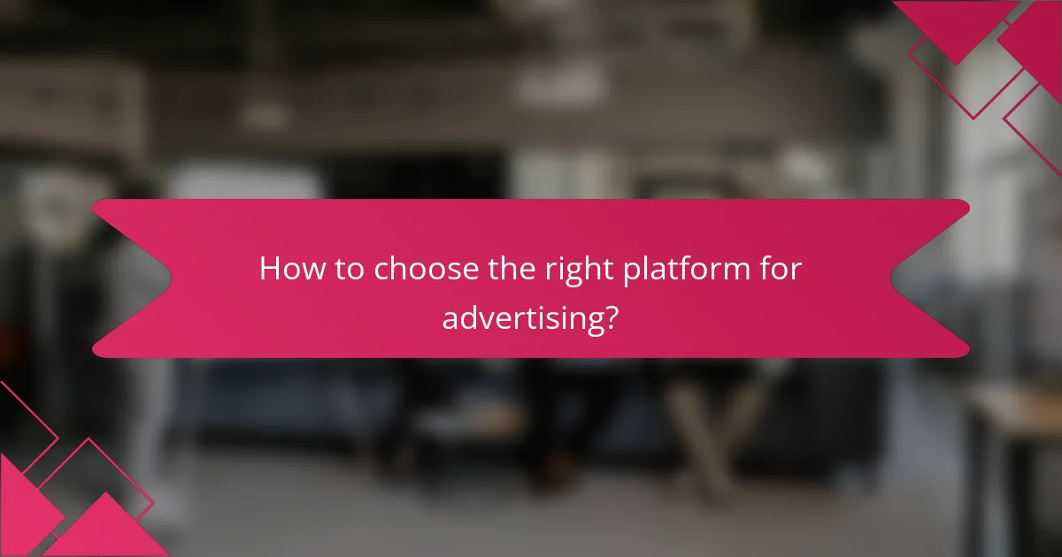How to choose the right platform for advertising?