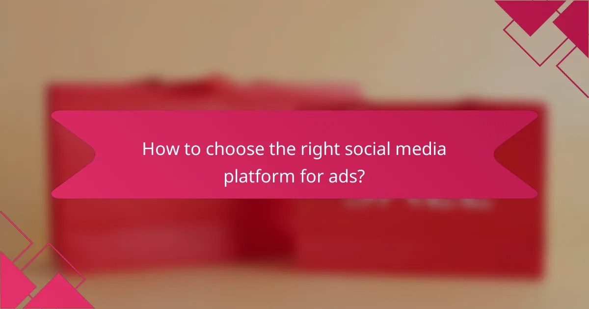 How to choose the right social media platform for ads?