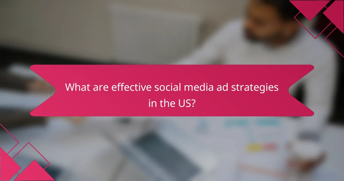 What are effective social media ad strategies in the US?
