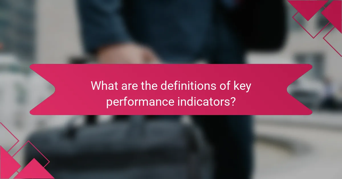 What are the definitions of key performance indicators?