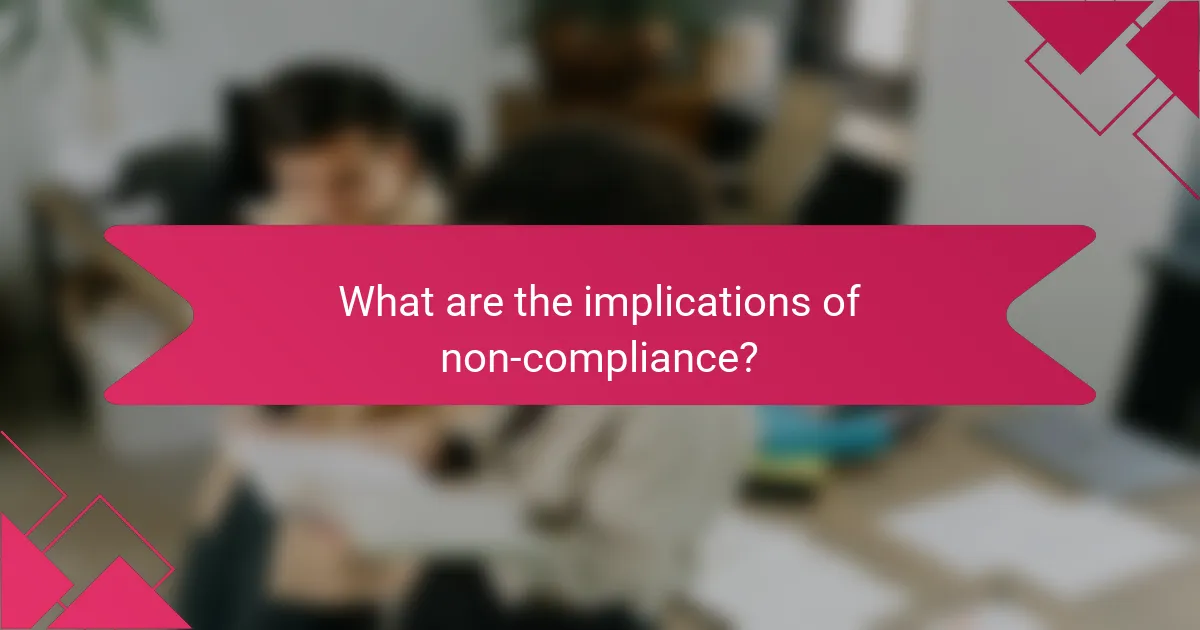 What are the implications of non-compliance?