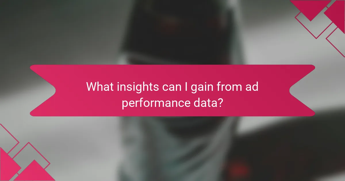 What insights can I gain from ad performance data?
