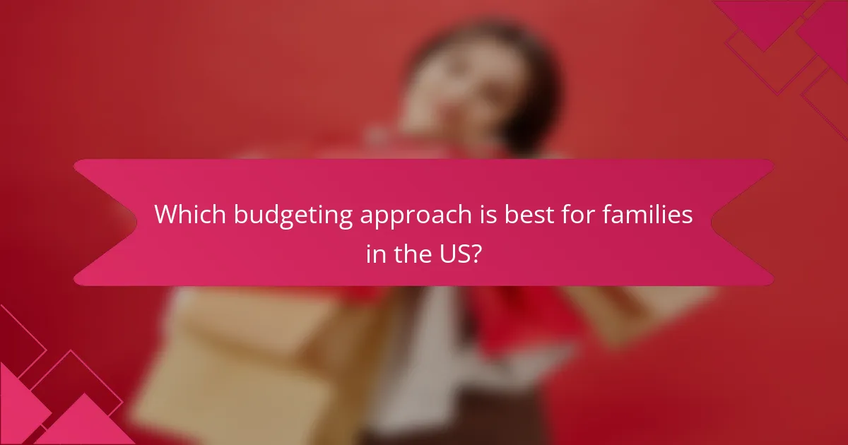 Which budgeting approach is best for families in the US?